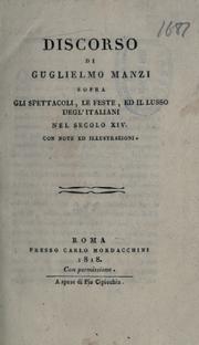 Cover of: Discorso di Guglielmo Manzi sopra gli spettacoli, le feste, ed il lusso degl'italiani nel secolo 14. con note e illustrazioni.