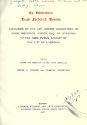 Cover of: Ex bibliotheca Hugh Frederick Hornby: catalogue of the art library bequeathed by Hugh Frederick Hornby to the Free Public Library of the City of Liverpool.  Compiled under the direction of the chief librarian by Henry E. Curran and Charles Robertson.