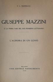 Cover of: Giuseppe Mazzini e la primi fase del suo pensiero letterario by Francesco Luigi Mannucci