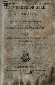 Cover of: muerte de Abel vengada: tragedia en tres actos, acomodada al teatro español por Magdalena Fernandez y Figuero.