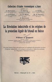 Cover of: La révolution industrielle et les origines de la protection légale du travail en Suisse. by William E. Rappard
