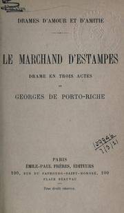 Cover of: Le marchand d'estampes by Georges de Porto-Riche