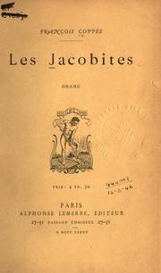 Cover of: Jacobites: drame en cinq actes en vers, représenté pour la première fois sur le théatre national de l'Odéon, le 21 novembre 1885.