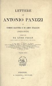 Cover of: Lettere ad Antonio Panizzi di uomini illustri e di amici italiani, 1823-1870.