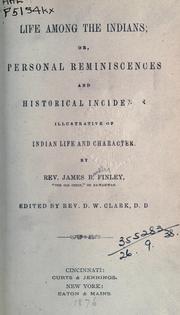 Cover of: Life among the Indians: or, Personal reminiscences and historical incidents illustrative of Indian life and character