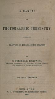 A manual of photographic chemistry by Thomas Frederick Hardwich