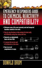 Cover of: Emergency Responders Guide to Chemical Reactivity and Compatibility by Donald A. Drum