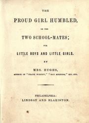 Cover of: proud girl humbled, or, The two school-mates | Hughs Mrs.