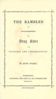 Cover of: The rambler in Worcestershire; or, Stray notes on churches and congregations. by John Noake