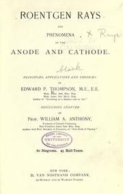 Roentgen rays and phenomena of the anode and cathode by Edward P. Thompson