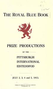 Cover of: royal blue book: prize productions of the Pittsburgh international eisteddfod, July 2, 3, 4, and 5, 1913.