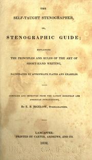 Cover of: The self-taught stenographer, or, Stenographic guide by Erastus B. Bigelow