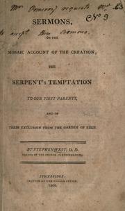 Cover of: Sermons on the Mosaic account of the creation, the serpent's temptation to our first parents, and on their exclusion from the garden of Eden