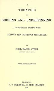 Cover of: treatise on shoring and underpinning: and generally dealing with ruinous and dangerous structures.