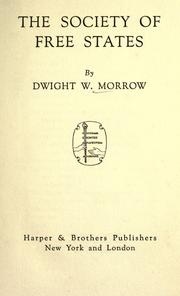 Cover of: The society of free states by Dwight Whitney Morrow