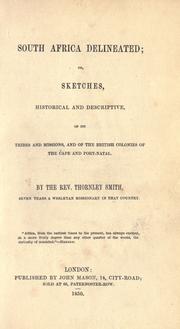 Cover of: South Africa delineated; or, Sketches, Historical and descriptive, of its tribes and missions: and of the British colonies of the Cape and Port-Natal.