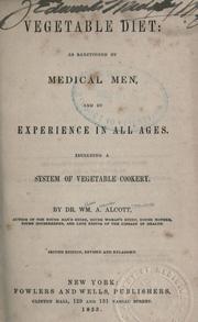 Cover of: Vegetable diet by William A. Alcott