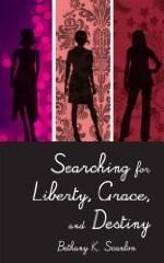 Cover of: Searching for Liberty, Grace and Destiny