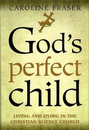 Cover of: God's perfect child: living and dying in the Christian Science Church