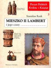 Cover of: Mieszko II Lambert i jego czasy by Stanisław Rosik