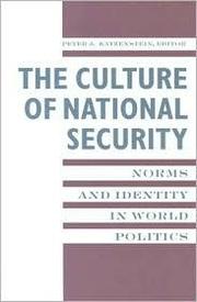 Cover of: The Culture of National Security: Norms and Identity in World Politics (New Directions in World Politics)