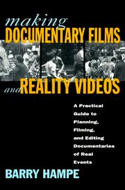 Cover of: Making documentary films and reality videos: a practical guide to planning, filming, and editing documentaries of real events