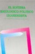 Cover of: El sofisma ideológico-político izquierdista: la conservatización del izquierdismo