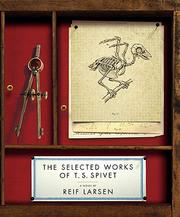 Cover of: The selected works of T. S. Spivet by Reif Larsen