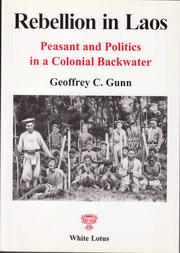 Cover of: Rebellion in Laos: peasant and politics in a colonial backwater