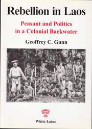 Cover of: Rebellion in Laos by Geoffrey C. Gunn