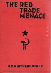 Cover of: The red trade menace by H. R. Knickerbocker