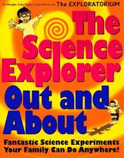 Cover of: The science explorer out and about: fantastic science experiments your family can do anywhere!