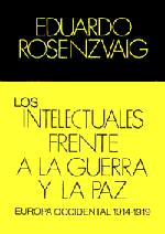 Cover of: Los intelectuales frente a la guerra y a la paz: Europa Occidental, 1914-1919