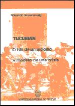 Cover of: Tucumán: crisis de un modelo y modelo de una crisis