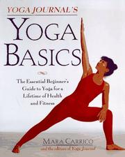 Cover of: Yoga journal's yoga basics: the essential beginner's guide to yoga for a lifetime of health and fitness