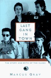 Cover of: Last gang in town: the story and myth of the Clash