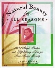 Cover of: Natural beauty for all seasons: more than 250 simple recipes and gift-giving ideas for year-round beauty