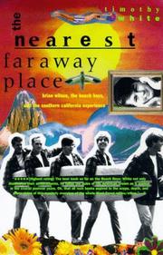 Cover of: The Nearest Far Away Place: Brian Wilson, the Beach Boys, and the Southern California Experience