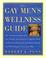 Cover of: The gay men's wellness guide