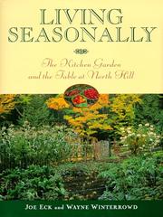 Cover of: Living seasonally: the kitchen garden and the table at North Hill