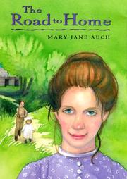 Cover of: The road to home by Mary Jane Auch