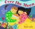 Cover of: Over the moon