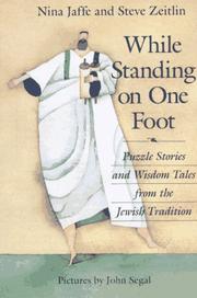 Cover of: While Standing on One Foot: Puzzle Stories and Wisdom Tales from the Jewish Tradition