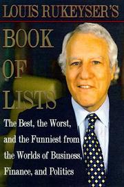 Cover of: Louis Rukeyser's Book of Lists: The Best, the Worst and the Funniest from the Worlds of Business, Finance and Politics