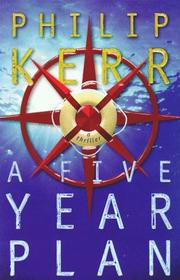 Cover of: A five year plan by Philip Kerr