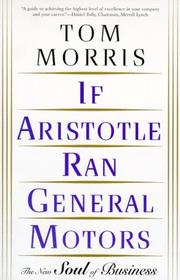 Cover of: If Aristotle Ran General Motors by Tom Morris