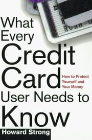 Cover of: What every credit card user needs to know by Howard Strong