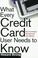 Cover of: What every credit card user needs to know
