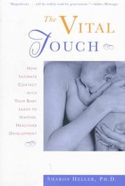 Cover of: The vital touch: how intimate contact with your baby leads to happier, healthier development