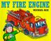 Cover of: My fire engine